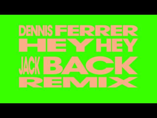 Dennis Ferrer - Hey Hey (Jack Back Remix) [Visualizer] class=