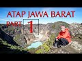 ATAP JAWA BARAT PART 1 GN. CIREMAI | VLOG RIKAS HARSA