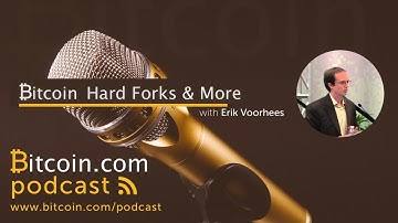 Bitcoin Hard Forks and More with Erik Voorhees