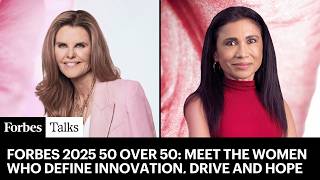 Inside The Forbes 50 Over 50 List: Meet The Women Who Define Innovation, Drive And Hope In 2025
