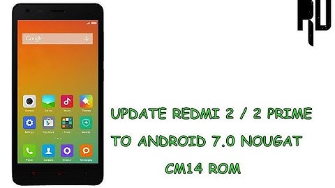 Redmi 2/Prime INSTALL/UPDATE Nougat 7.1 PROPER WORK ALL FEATURES And Camera