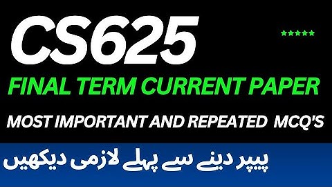 CS625 final term current paper 2025 | cs625 final term preparation spring 2025