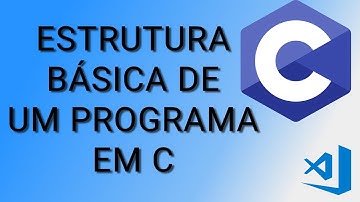 Fundamentos da programação em C: Conhecendo a estrutura básica