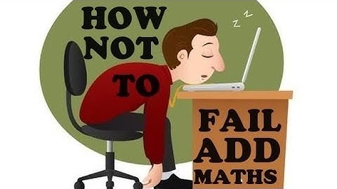 A GUIDE : HOW NOT TO FAIL ADD MATHS KSSM IN SPM | victoriactual