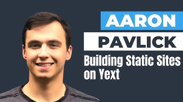 Building Static Sites with Yext - Aaron Pavlick