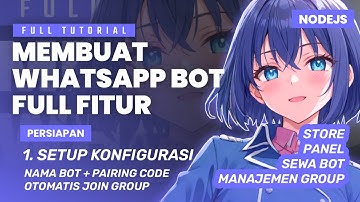 1. Setup Konfigurasi || Buat WhatsApp bot dari awal sampai jadi Full Fitur