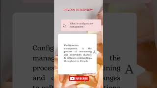 47. What is Configuration Management?
