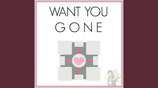 want you gone