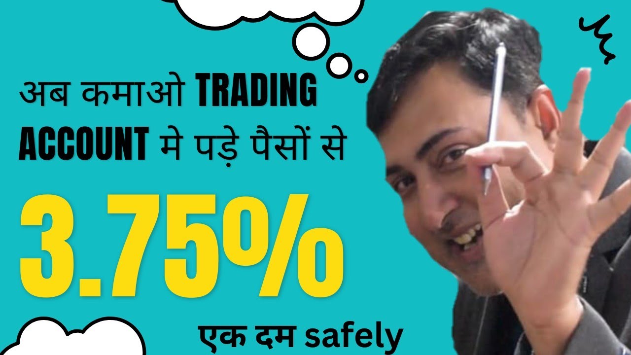 Earn 3.75 interest on fund kept idle in trading account How to earn