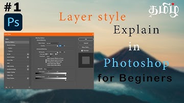 Layer Style Explain in #Photoshop |தமிழ்|