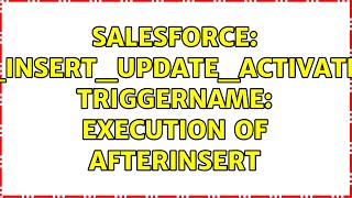 Salesforce: (CANNOT_INSERT_UPDATE_ACTIVATE_ENTITY) TriggerName: execution of AfterInsert