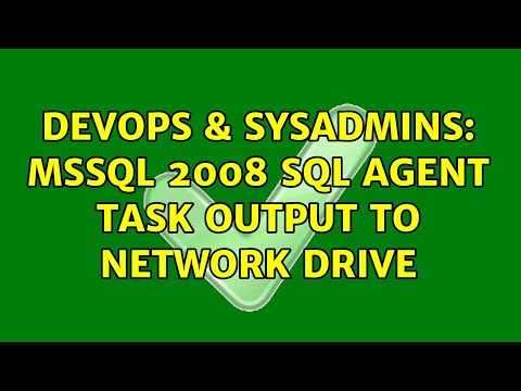 DevOps & SysAdmins: MSsql 2008 sql agent task output to network drive