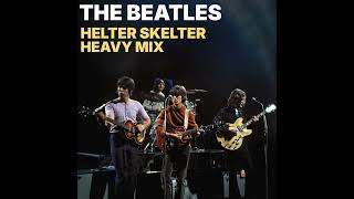 The Beatles Helter Skelter  Heavy Mix