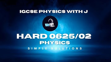 Cambridge IGCSE Physics Hard Paper 2 Questions Walkthrough Part 2