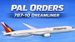 Philippine Airlines' Boeing 787 Order: TRUTH Behind PAL's 787 Massive 787-10 Dreamliner Order!