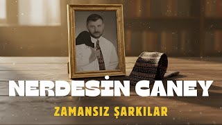 Zamansız Şarkılar - Nerdesin Caney (Azer Bülbül Cover) Resimi