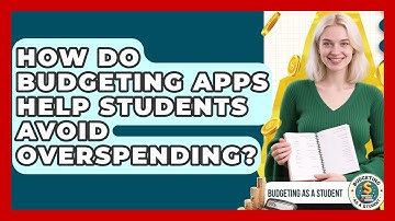 How Do Budgeting Apps Help Students Avoid Overspending? | Budgeting as a Student News