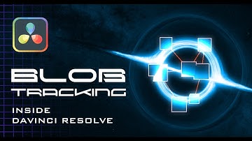 How to create the Blob Tracking effect inside DaVinci Resolve Fusion