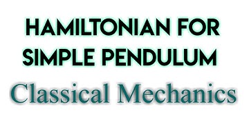 Hamiltonian for simple pendulum || classical mechanics