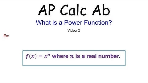 What is a Power Function? | AP Calc AB 2.5.1(2)
