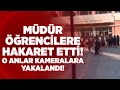 Mdr rencilere hakaret etti o anlar kameralara yakaland  haber aktif