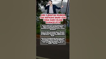 DIRLY BANTAH RUMOR TAK NAFKAHI AN4K USAI CERAI DARI CELINE EVANGELISTA #shortvideo #news #artis