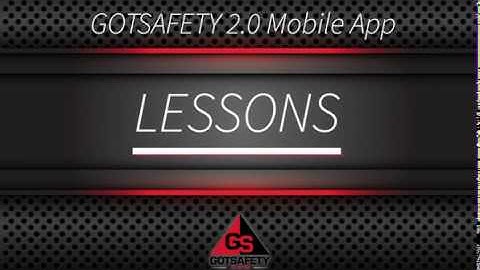 LESSONS // MOBILE APP GotSafety 2.0