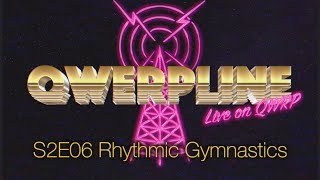 Rhythmic Gymnastics || Qwerpline S2E06