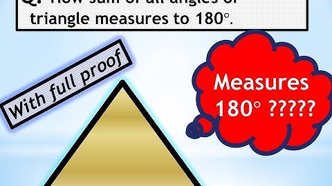 How the Sum of angles of a Triangle measures 180 | PROOF | BASICS A 2 Z