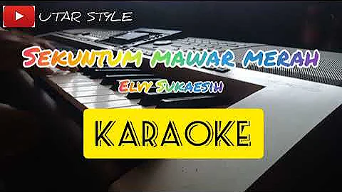 SEKUNTUM MAWAR MERAH ELVY SUKAESIH (KARAOKE TEKS) STYLE MANUAL YAMAHA PSR 3000