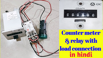 Counter meter in hindi || how to connect Counter meter & relay with load?