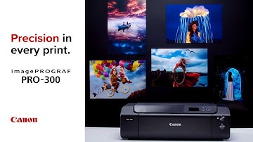 Turn Your Passion Into Professional Prints with the Canon imagePROGRAF PRO-300