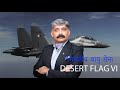 भारतीय वायु सेना: Desret Flag VI