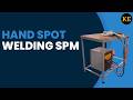 HAND SPOT WELDING SPM | KALMESHWAR ENGINEERING