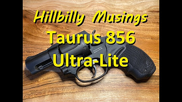 Cover Image for Taurus 856 Ultra Lite in .38 Special - a bench top review