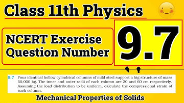 Physics Ncert Exercise Question Number 9.7 Class 11th || Chapter 9 Mechanical properties of solids