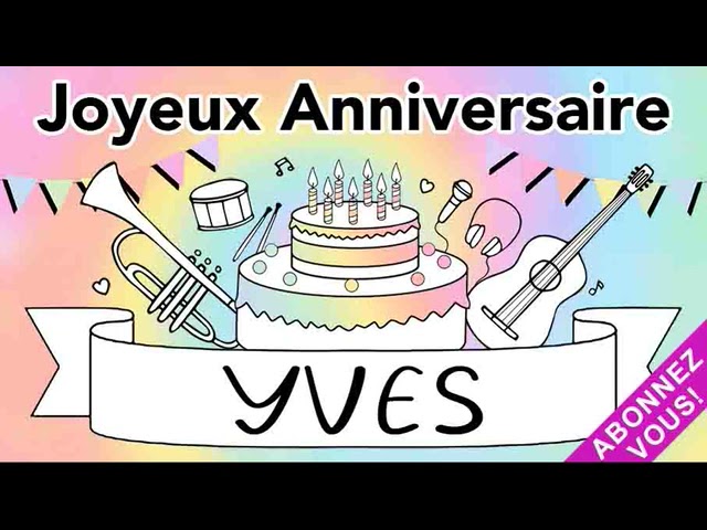 Nouveau Joyeux Anniversaire Yves Youtube