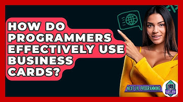 How Do Programmers Effectively Use Business Cards? - Next LVL Programming