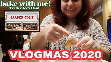 vlogmas 2020 day 18: bake with me + trader joe