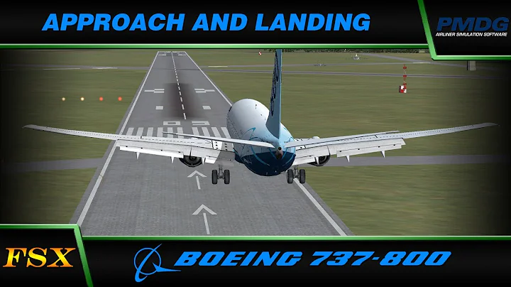 PMDG 737 NGX:  7. Approach and Landing