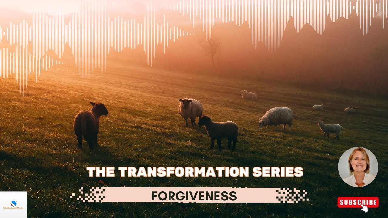 The Transformation Series: Forgiveness