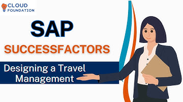 Designing a Travel Management | SAP SuccessFactors Interview Questions | SAP SF | CloudFoundation