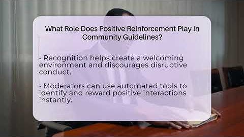 What Role Does Positive Reinforcement Play In Community Guidelines? - Everyday-Networking