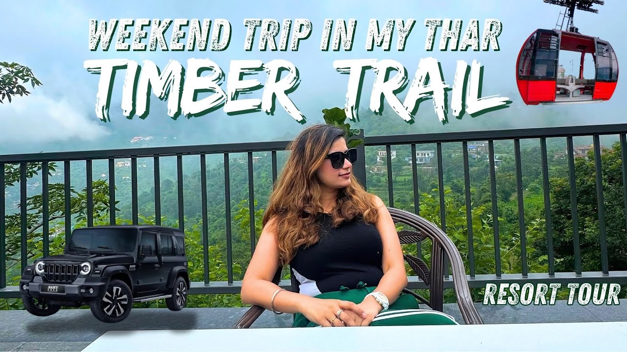 First Weekend Road Trip in Thar | Timber Trail Resort Parwanoo Full Experience 🌤️