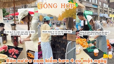 (TỔNG HỢP) Mở Gian Hàng Bán Nước Ép Trái Cây Trước Cổng Khu Chung Cư | Phần 4