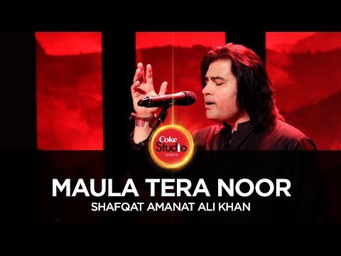 Coke Studio Season 10| Maula Tera Noor| Shafqat Amanat Ali Khan