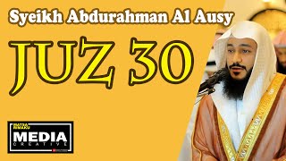 Syeikh Abdurrahman Al Ausy | Murattal Juz 30 Full