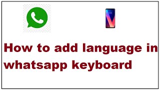 how to add language in whatsapp keyboard screenshot 4