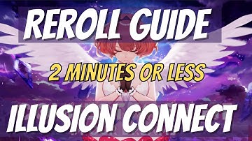 Illusion Connect Reroll Guide In 2 Minutes Or Less | Illusion Connect Global Gacha