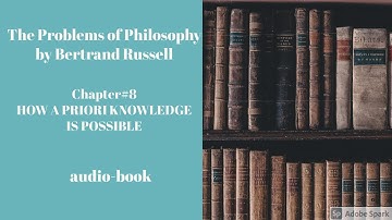 The Problems of Philosophy by Bertrand Russell [Chapter 8: Audio-Book]